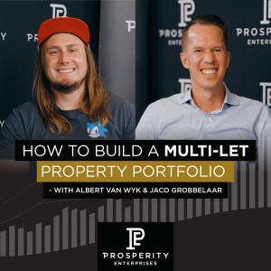 How to Build a Multi-Let Property Portfolio - With Albert Van Wyk and Jaco Grobbelaar